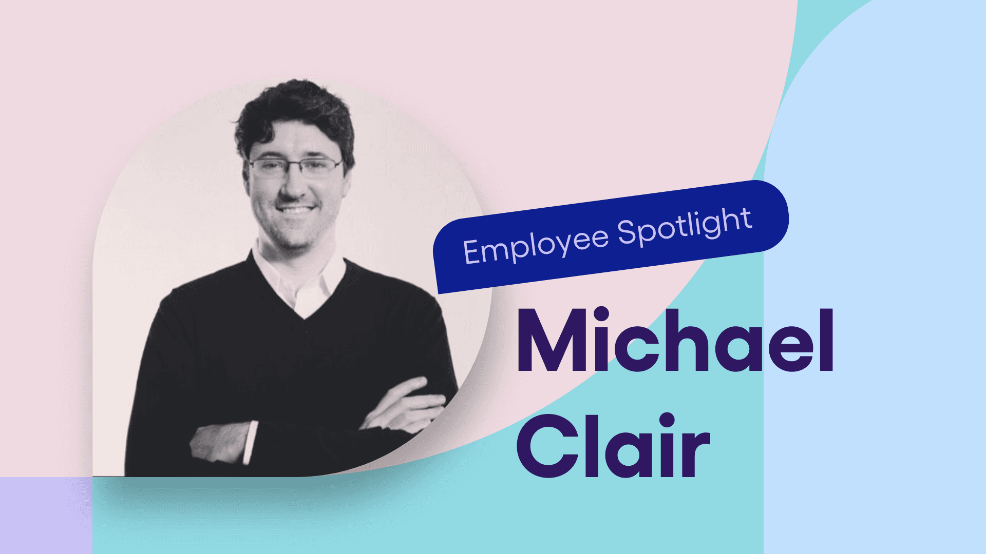 Employee Spotlight image of Michael Clair.